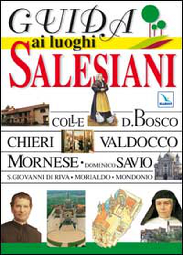 Guida ai luoghi salesiani. 5 grandi itinerari - Librerie.coop Guida ai luoghi salesiani. 5 grandi itinerari - Librerie.coop
