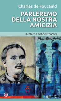 Parleremo della nostra amicizia - Librerie.coop