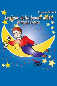 Le fiabe della buona notte di nonna Franca - Librerie.coop Le fiabe della buona notte di nonna Franca - Librerie.coop