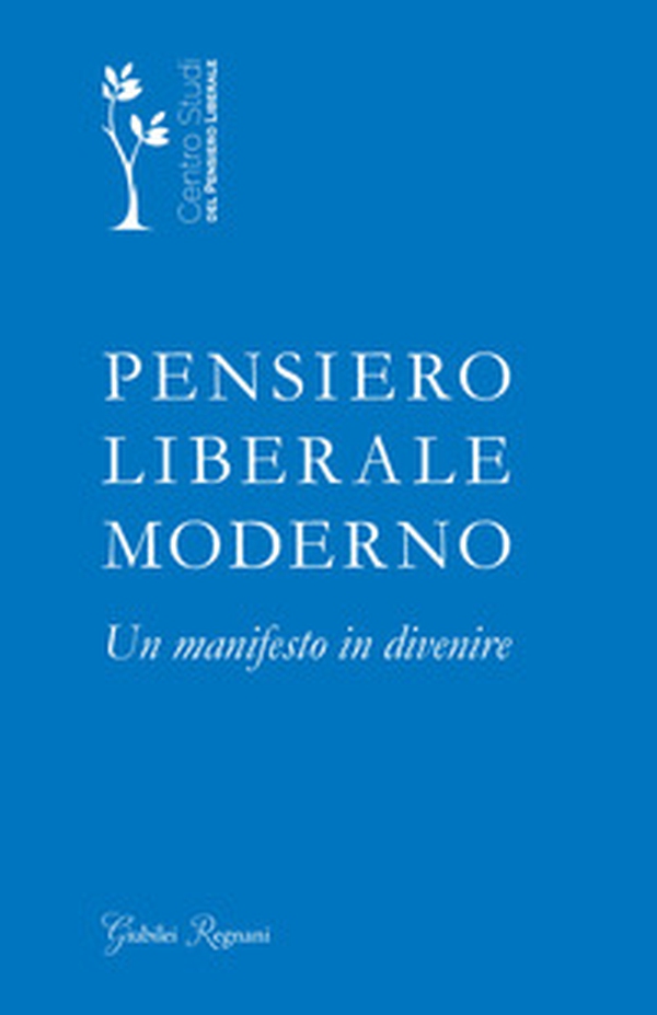 Pensiero liberale moderno. Un manifesto in divenire - Librerie.coop Pensiero liberale moderno. Un manifesto in divenire - Librerie.coop