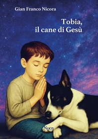 Tobia, il cane di Gesù - Librerie.coop Tobia, il cane di Gesù - Librerie.coop