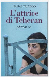 L'attrice di Teheran - Librerie.coop