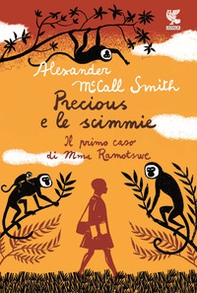 Precious e le scimmie. Il primo caso di Mma Ramotswe - Librerie.coop Precious e le scimmie. Il primo caso di Mma Ramotswe - Librerie.coop