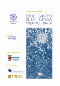 Per lo sviluppo di un sistema Milano-Pavia. Documento d'indagine - Librerie.coop