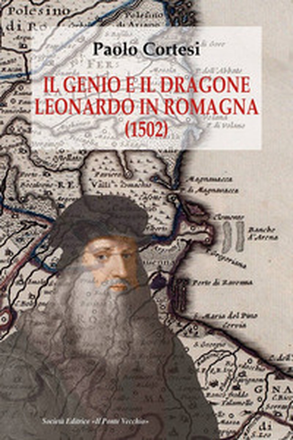 Il genio e il dragone. Leonardo in Romagna (1502) - Librerie.coop Il genio e il dragone. Leonardo in Romagna (1502) - Librerie.coop