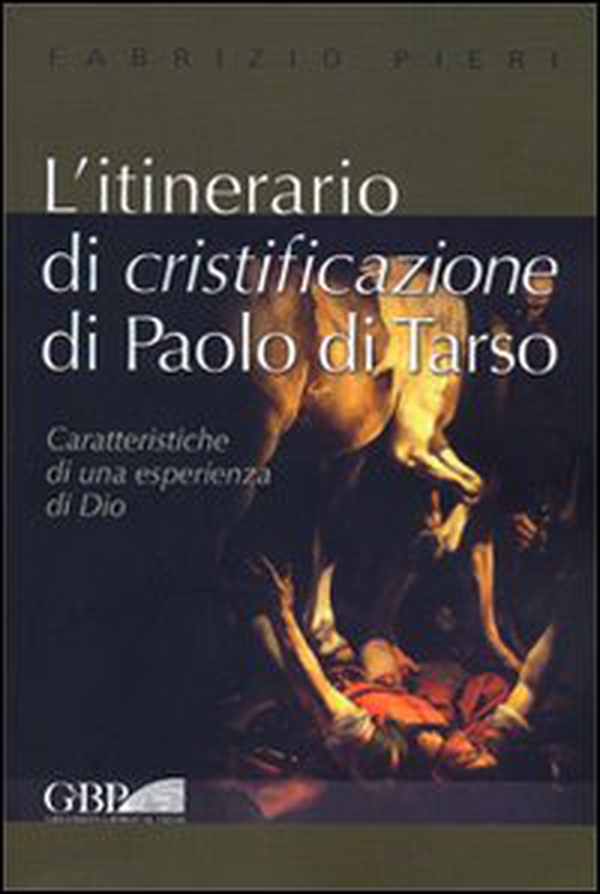 L'itinerario di cristificazione di Paolo di Tarso - Librerie.coop L'itinerario di cristificazione di Paolo di Tarso - Librerie.coop