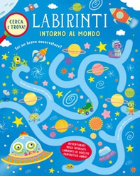 Intorno al mondo. Labirinti - Librerie.coop