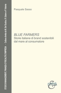 Blue farmers. Storie italiane di brand sostenibili dal mare al consumatore - Librerie.coop