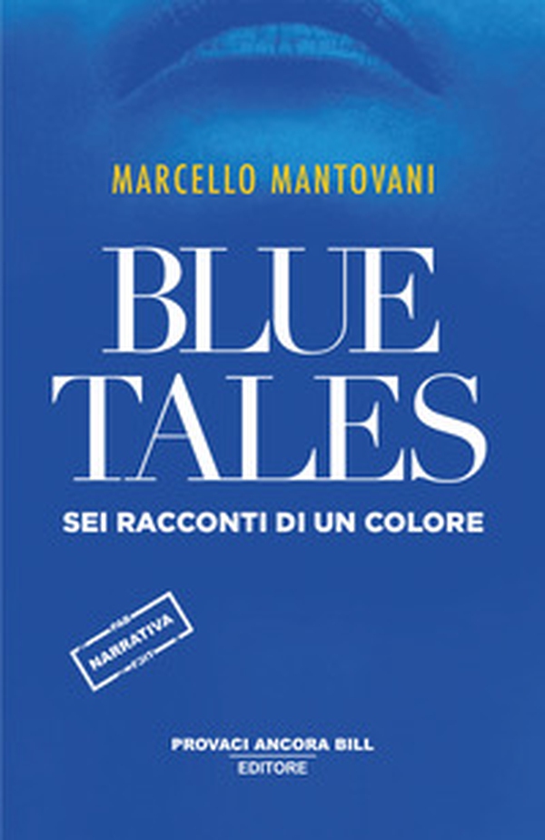 Blue tales. Sei racconti di un colore - Librerie.coop Blue tales. Sei racconti di un colore - Librerie.coop