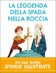 La leggenda della spada nella roccia. Stampatello maiuscolo. - Librerie.coop La leggenda della spada nella roccia. Stampatello maiuscolo. - Librerie.coop