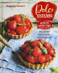 Dolci tentazioni. Con varianti senza glutine, latticini o vegane - Librerie.coop
