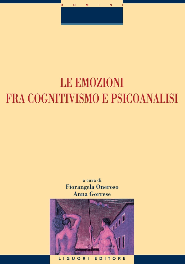 Le emozioni fra cognitivismo e psicoanalisi - Librerie.coop Le emozioni fra cognitivismo e psicoanalisi - Librerie.coop