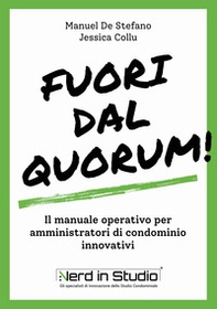 Fuori dal Quorum! Il manuale operativo per amministratori di condominio innovativi - Librerie.coop Fuori dal Quorum! Il manuale operativo per amministratori di condominio innovativi - Librerie.coop
