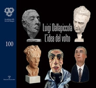 Luigi Dallapiccola. L'idea del volto. Catalogo della mostra (Firenze, 7 maggio-1 giugno 2018) - Librerie.coop