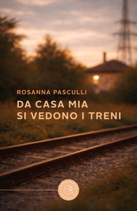 Da casa mia si vedono i treni - Librerie.coop