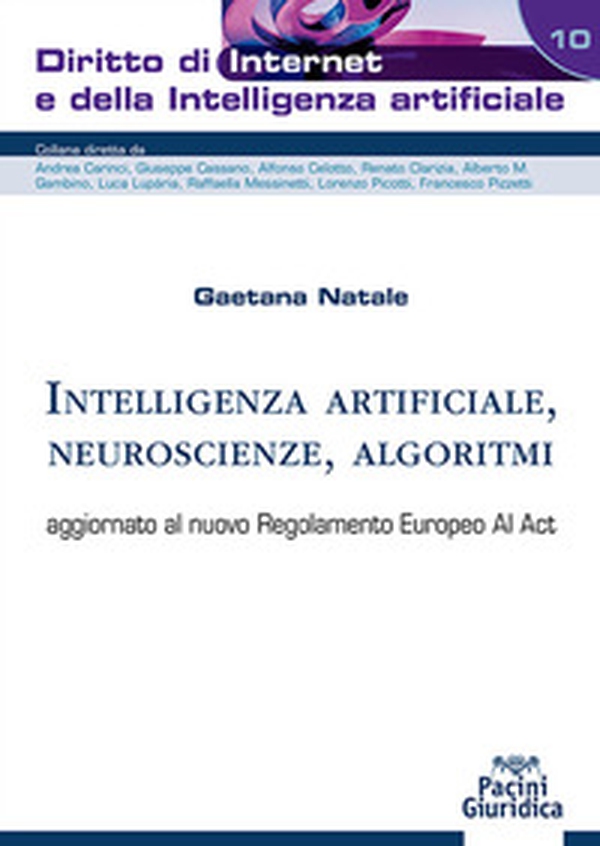 Intelligenza artificiale, neuroscienze, algoritmi. aggiornato al nuovo Regolamento Europeo AI Act - Librerie.coop Intelligenza artificiale, neuroscienze, algoritmi. aggiornato al nuovo Regolamento Europeo AI Act - Librerie.coop