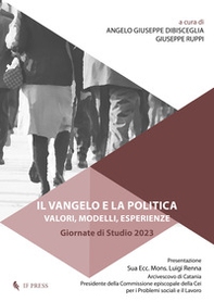 Il Vangelo e la politica. Valori, modelli, esperienze. Giornate di studio 2023 - Librerie.coop