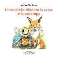 L'incredibile sfida tra la volpe e la tartaruga - Librerie.coop