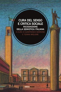 Cura del senso e critica sociale. Ricognizione della semiotica italiana - Librerie.coop