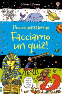 Facciamo un quiz! Piccoli passatempi - Librerie.coop