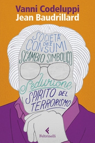Jean Baudrillard. La seduzione del simbolico - Librerie.coop Jean Baudrillard. La seduzione del simbolico - Librerie.coop