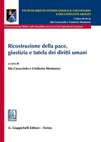 Ricostruzione della pace, giustizia e tutela dei diritti umani - Librerie.coop