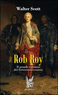 Rob Roy. Il grande romanzo del Settecento scozzese - Librerie.coop Rob Roy. Il grande romanzo del Settecento scozzese - Librerie.coop
