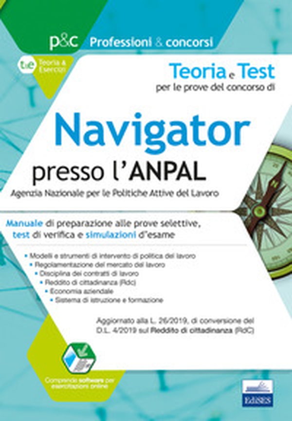 Teoria e test per le prove del concorso di navigator presso l'ANPAL. Manuale di preparazione alle prove selettive, test di verifica e simulazioni d'esame - Librerie.coop Teoria e test per le prove del concorso di navigator presso l'ANPAL. Manuale di preparazione alle prove selettive, test di verifica e simulazioni d'esame - Librerie.coop