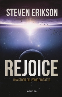 Rejoice. Una storia del primo contatto - Librerie.coop