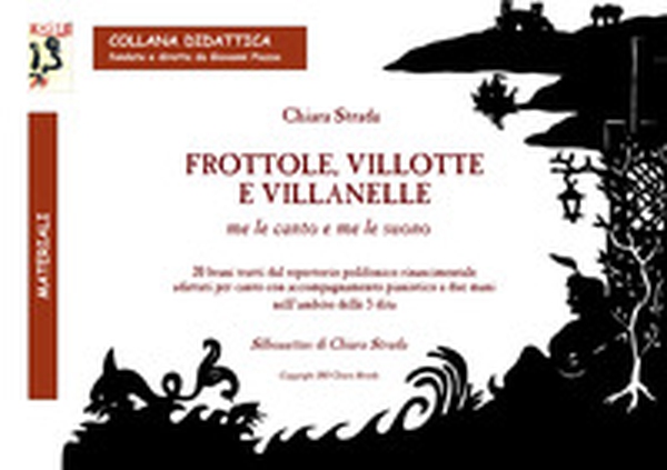 Frottole, villotte e villanelle me le canto e me le suono - Librerie.coop Frottole, villotte e villanelle me le canto e me le suono - Librerie.coop