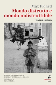 Mondo distrutto e mondo indistruttibile. Viaggio in Italia - Librerie.coop