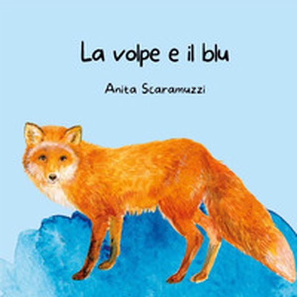 La volpe e il blu - Librerie.coop La volpe e il blu - Librerie.coop