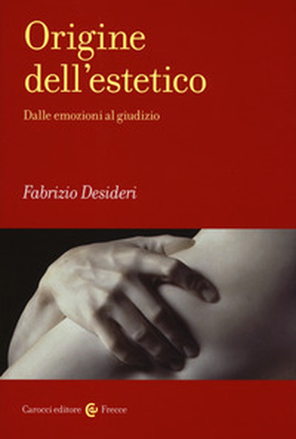 Origine dell'estetico. Dalle emozioni al giudizio - Librerie.coop Origine dell'estetico. Dalle emozioni al giudizio - Librerie.coop