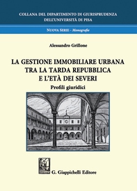 La gestione immobiliare urbana tra la tarda repubblica e l'età dei Severi - Librerie.coop