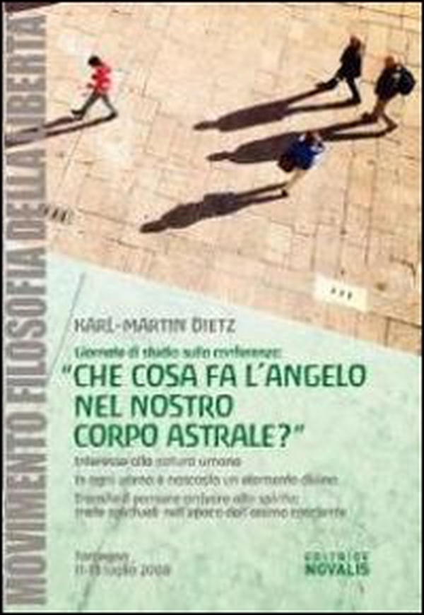 Che cosa fa l'angelo nel nostro corpo astrale? Giornate di Studio sulla conferenza (11-13 luglio 2008) - Librerie.coop Che cosa fa l'angelo nel nostro corpo astrale? Giornate di Studio sulla conferenza (11-13 luglio 2008) - Librerie.coop