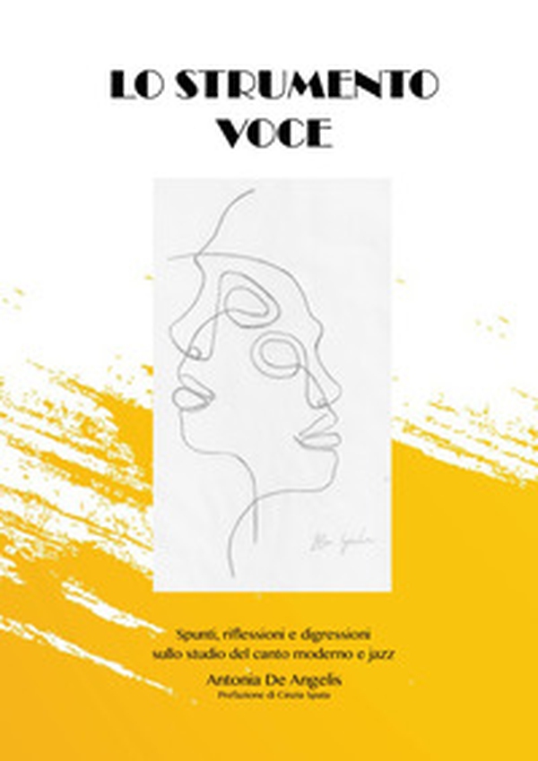 Lo strumento voce. Spunti, riflessioni e digressioni sullo studio del canto moderno - Librerie.coop Lo strumento voce. Spunti, riflessioni e digressioni sullo studio del canto moderno - Librerie.coop