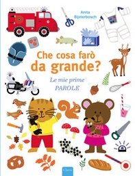 Che cosa farò da grande? Le mie prime parole - Librerie.coop