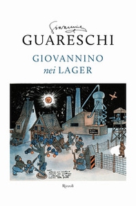 Giovannino nei lager: Favola di Natale-Diario clandestino-Ritorno alla base - Librerie.coop