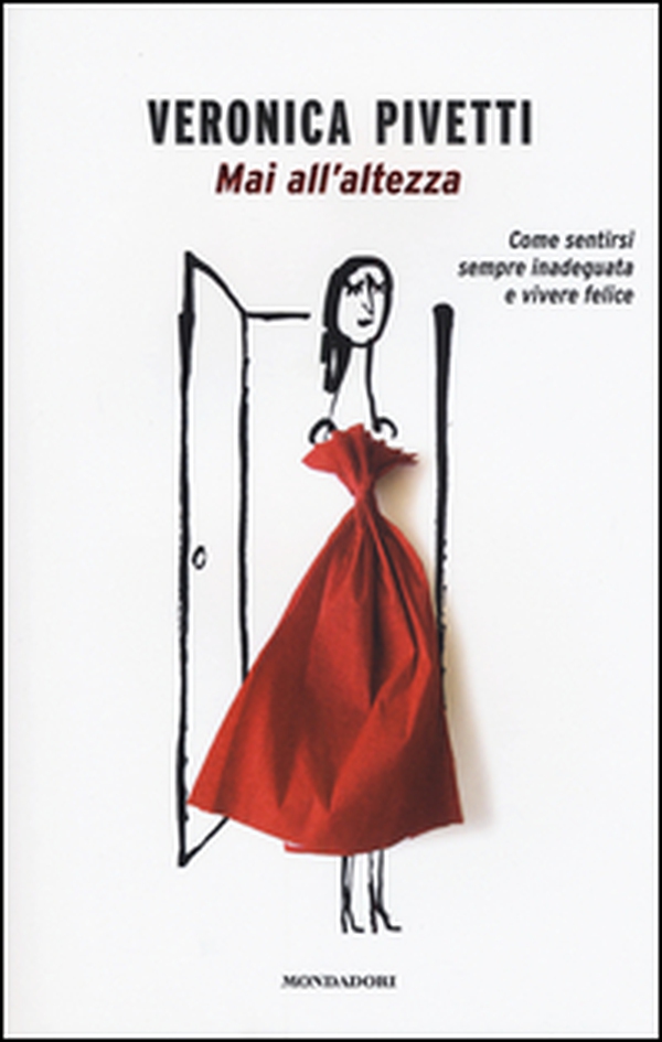 Mai all'altezza. Come sentirsi sempre inadeguata e vivere felice - Librerie.coop Mai all'altezza. Come sentirsi sempre inadeguata e vivere felice - Librerie.coop