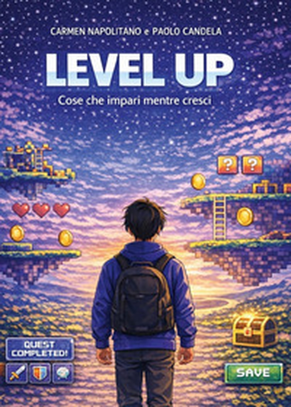 Level up. Cose che impari mentre cresci - Librerie.coop