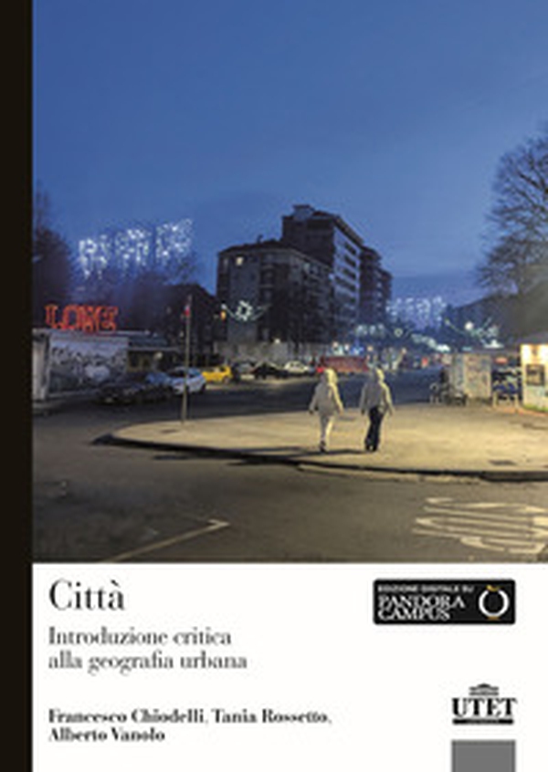 Città. Introduzione critica alla geografia urbana - Librerie.coop Città. Introduzione critica alla geografia urbana - Librerie.coop
