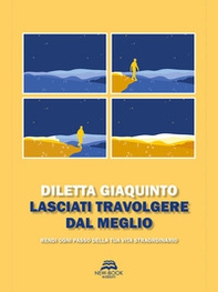 Lasciati travolgere dal meglio. Rendi ogni passo della tua vita straordinario - Librerie.coop Lasciati travolgere dal meglio. Rendi ogni passo della tua vita straordinario - Librerie.coop