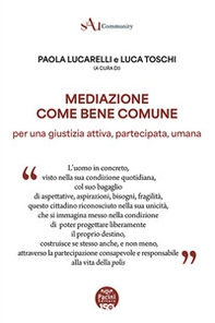 Mediazione come bene comune. Per una gustizia attiva, partecipata, umana - Librerie.coop