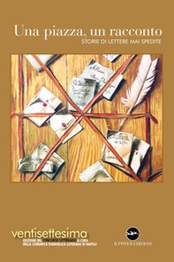 Una piazza, un racconto 2025. Storie di lettere mai spedite - Librerie.coop