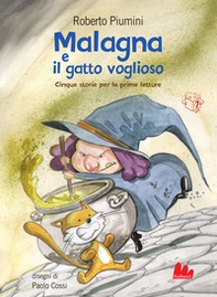 Malagna e il gatto voglioso. Cinque storie per le prime letture - Librerie.coop