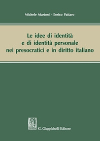 Le idee di identità e di identità personale nei presocratici e in diritto italiano - Librerie.coop Le idee di identità e di identità personale nei presocratici e in diritto italiano - Librerie.coop