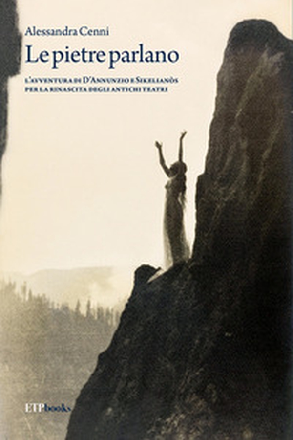 Le pietre parlano. L'avventura di D'Annunzio e Sikelianòs per la rinascita degli antichi teatri - Librerie.coop Le pietre parlano. L'avventura di D'Annunzio e Sikelianòs per la rinascita degli antichi teatri - Librerie.coop