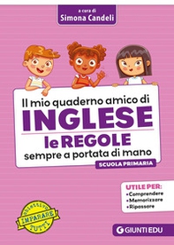 Il mio quaderno amico di inglese. Le regole sempre a portata di mano - Librerie.coop
