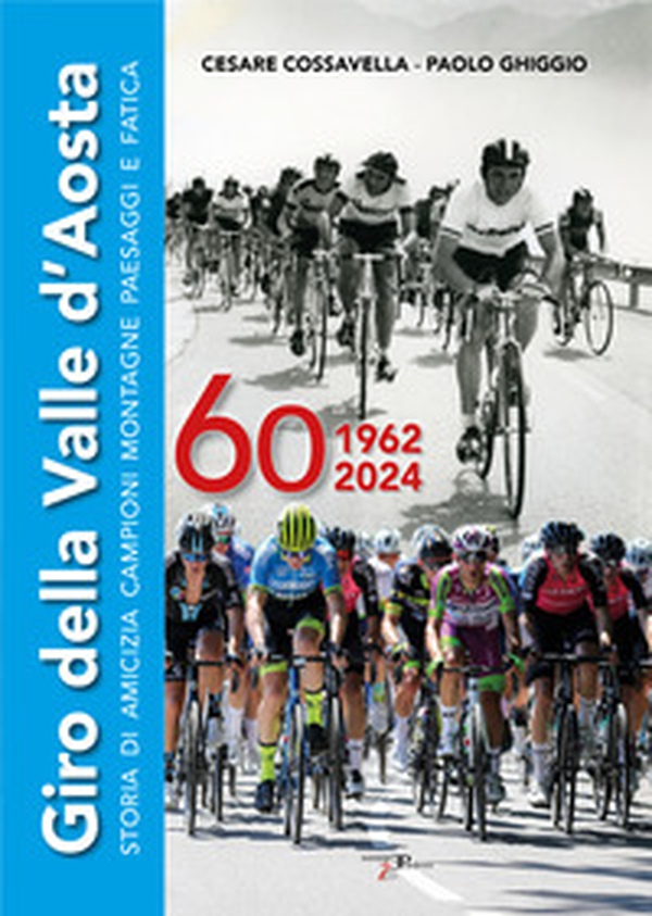 Giro della Valle d'Aosta. Storia di amicizia campioni montagne paesaggi e fatica - Librerie.coop Giro della Valle d'Aosta. Storia di amicizia campioni montagne paesaggi e fatica - Librerie.coop
