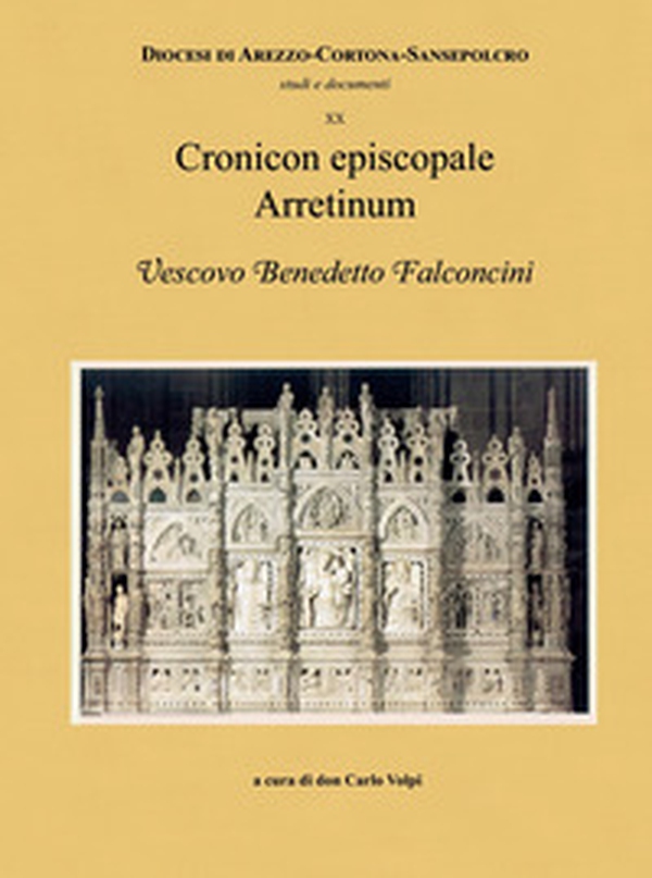 Cronicon episcopale Arretinum. Vescovo Benedetto Falconcini - Librerie.coop